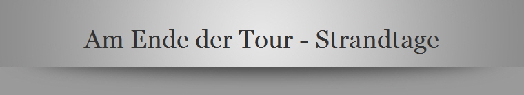 Am Ende der Tour - Strandtage